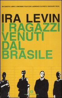 Ira Levin - I ragazzi venuti dal Brasile